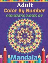 Adult Color By Number Coloring Book Of Mandala