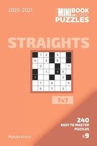 The Mini Book Of Logic Puzzles 2020-2021. Straights 7x7 - 240 Easy To Master Puzzles. #9