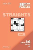 The Mini Book Of Logic Puzzles 2020-2021. Straights 8x8 - 240 Easy To Master Puzzles. #4