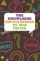 The Knowledge Encyclopedia To Win Trivia