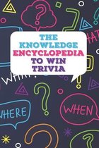 The Knowledge Encyclopedia To Win Trivia