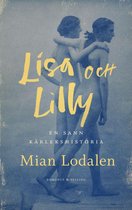 Lodalens historiska svit 1 - Lisa och Lilly : en sann kärlekshistoria