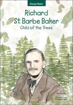 Change Maker Series 3 - Richard St. Barbe Baker: Child of the Trees