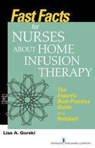 Fast Facts - Fast Facts for Nurses about Home Infusion Therapy