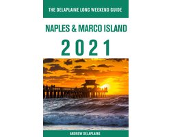 Naples & Marco Island - The Delaplaine 2021 Long Weekend Guide