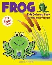 Frog Kids Coloring Book +Fun Facts about Frog & Toad