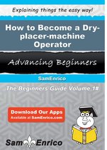 How to Become a Dry-placer-machine Operator