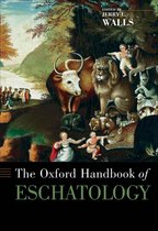 Oxford Handbooks - The Oxford Handbook of Eschatology
