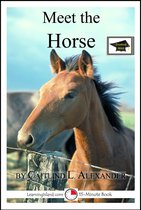 Meet the Animals - Meet the Horse: A 15-Minute Book for Early Readers, Educational Version