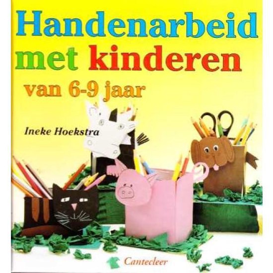 Dapperheid Subsidie bewonderen Handenarbeid Met Kinderen 6-9 Jaar, Ineke Hoekstra | 9789021330549 | Boeken  | bol.com