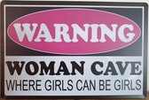 Woman Cave Warning Reclamebord van metaal METALEN-WANDBORD - MUURPLAAT - VINTAGE - RETRO - HORECA- BORD-WANDDECORATIE -TEKSTBORD - DECORATIEBORD - RECLAMEPLAAT - WANDPLAAT - NOSTALGIE -CAFE- BAR -MANCAVE- KROEG- MAN CAVE