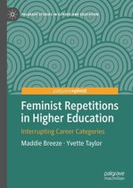 Palgrave Studies in Gender and Education - Feminist Repetitions in Higher Education