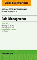 The Clinics: Nursing Volume 29-4 - Pain Management, An Issue of Critical Nursing Clinics