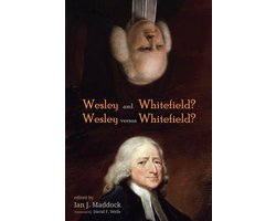 Wesley and Whitefield? Wesley versus Whitefield?