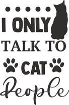 Muursticker i only talk to cat people zwart