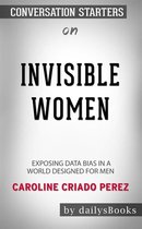 Invisible Women: Data Bias in a World Designed for Men by Caroline Criado Perez: Conversation Starters