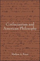 SUNY series in Chinese Philosophy and Culture - Confucianism and American Philosophy