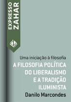 Expresso Zahar - A filosofia política do liberalismo e a tradição iluminista