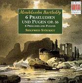 Mendelssohn: Preludes & Fugues op. 35