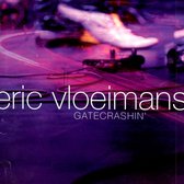 GATECRASHIN / ERIC VLOEIMANS