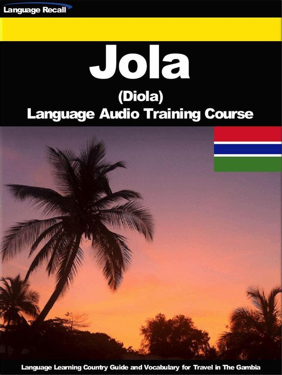 Jola (Diola) Language Audio Training Course (ebook), Language Recall ...
