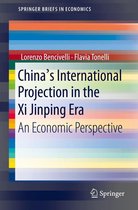 SpringerBriefs in Economics - China's International Projection in the Xi Jinping Era