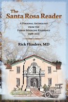 The Santa Rosa Reader: A Personal Anthology from the Family Medicine Residency