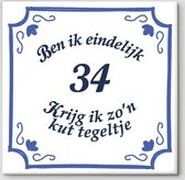 Tegeltje spreuk 34 jaar | Ben ik eindelijk 34 krijg ik zo’n kut tegeltje| Spreuktegels | Cadeau  34 jaar