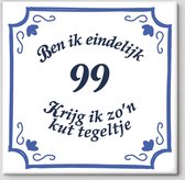 Tegeltje spreuk 99 jaar | Ben ik eindelijk 99 krijg ik zo’n kut tegeltje| Spreuktegels | Cadeau  99 jaar