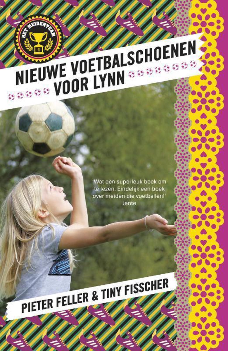 Het meidenteam 1 - Nieuwe voetbalschoenen voor Lynn, Pieter Feller |  9789024569625 |... | bol.com