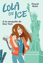 LOLA ON ICE TOME 3 - A CONQUET