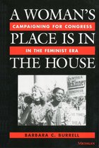 A Woman's Place is in the House: Campaigning for Congress in the Feminist Era