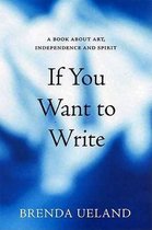 Boek "If You Want to Write" door Brenda Ueland. Titel in zwarte letters op blauwe, wazige achtergrond.