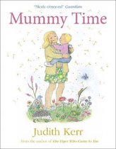Mummy Time Mummy time is magic time in this enchanting story from the beloved creator of The Tiger Who Came to Tea