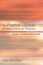 The Poetics of Grace: Christian Ethics as Theodicy