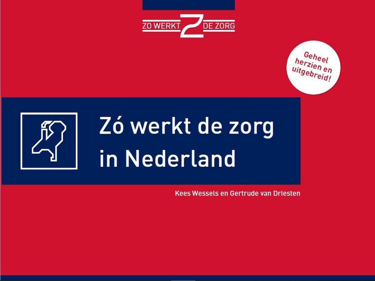 dempen zegen methaan Zo werkt de zorg in Nederland (ebook), Kees Wessels | 9789082686548 |  Boeken | bol.com