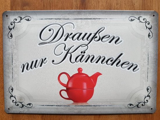 Gebold metalen wandbord - DRAUßEN NUR KÄNNCHEN – 20 x 30 cm - Tekstbord - Buiten alleen kannetje koffie thee - Duitse spreuk