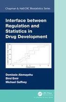Chapman & Hall/CRC Biostatistics Series - Interface between Regulation and Statistics in Drug Development
