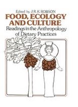Food and Nutrition in History and Anthropology - Food, Ecology and Culture