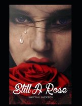 Still a Rose