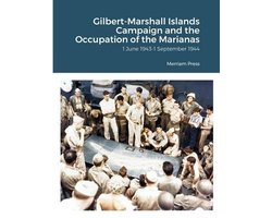 Gilbert-Marshall Islands Campaign and the Occupation of the Marianas