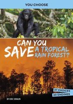 Can You Save a Tropical Rain Forest An Interactive Eco Adventure You Choose Eco Expeditions
