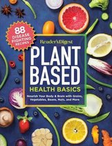 Reader's Digest Plant Based Health Basics: Nourish Your Body and Brain with Grains, Vegetables, and More