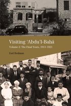 Visiting 'Abdu'l-Bah�, Volume 2