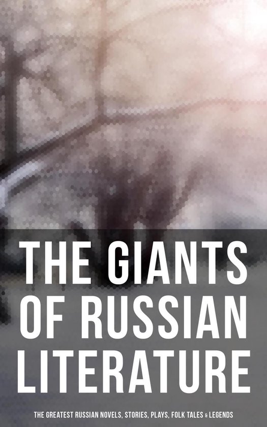 The Giants of Russian Literature: The Greatest Russian Novel ... - cover