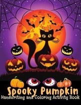 Spooky Pumpkin Activity Book: A-Z Handwriting and Coloring Activity Book Handwriting Practice Book/ Coloring Book / Activity Book for kids, Boys, Girls