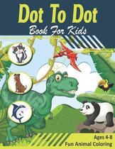 Dot To Dot Book For kids Ages 4-8 Fun Animal Coloring