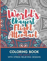 Flight attendant Adult Coloring Book with Stress Relieving Designs - World's Okayest Flight attendant