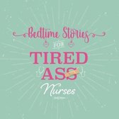 Bedtime Stories for Tired As* Nurses