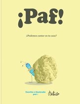 !Paf! ? Podemos cantar en tu casa?